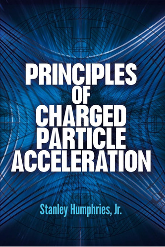 Libro: Principles Of Charged Particle Acceleration (dover Bo