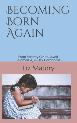 Libro Becoming Born Again: From Sorority Girl To Saved - ...