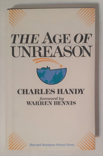 Libro The Age Of Unreason Charles Handy Tapa Dura Impecable!