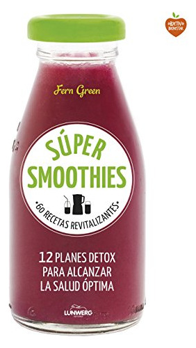 Libro Super Smoothies 60 Recetas Revitalizantes (coleccion O