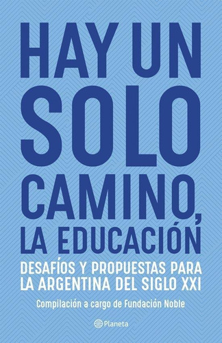 Hay Un Solo Camino, La Educacion, De Es, Vários. Editorial Planeta En Español