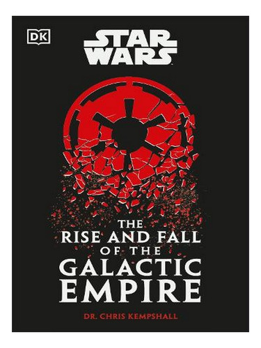 Star Wars The Rise And Fall Of The Galactic Empire (ha. Ew08