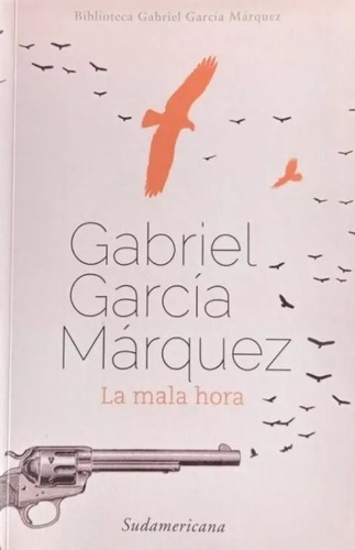 La Mala Hora, De Gabriel García Márquez. Editorial Sudamericana, Tapa Blanda En Español, 2015
