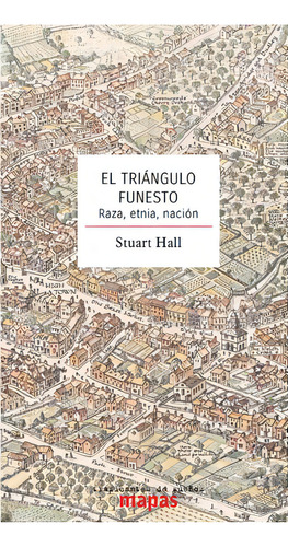 El triángulo funesto: raza, etnia y nación, de Hall, Stuart. Editorial Traficantes de sueños, tapa blanda en español, 2020