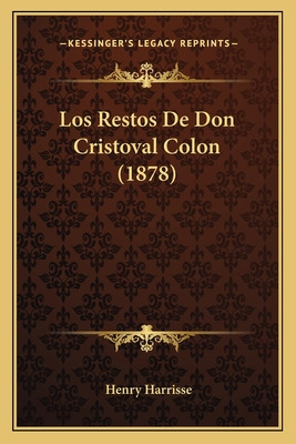 Libro Los Restos De Don Cristoval Colon (1878) - Harrisse...