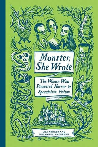 Monster, She Wrote The Women Who Pioneered Horror And Specu, De Kröger, Lisa. Editorial Quirk Books, Tapa Dura En Inglés, 2019