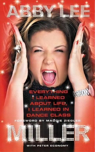 Everything I Learned About Life, I Learned In Dance Class, De Abby Lee Miller. Editorial Harpercollins Publishers Inc, Tapa Blanda En Inglés