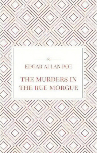 The Murders In The Rue Morgue, De Edgar Allan Poe. Editorial Lulu Com, Tapa Blanda En Inglés