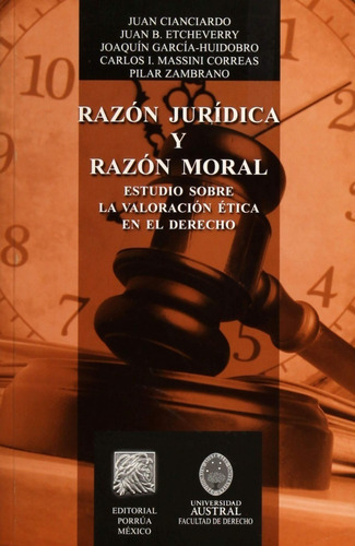 Razón Jurídica Y Razón Moral : Estudio Sobre La Valoración, De Juan Cianciardo. Editorial Porrua / Uau En Español