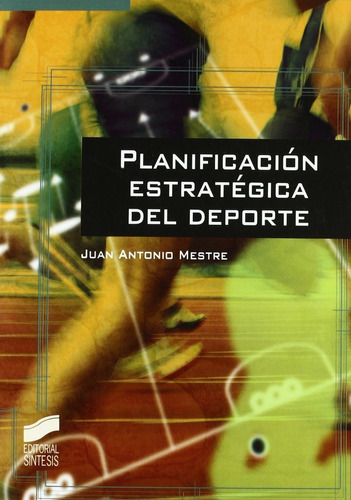 Planificación Estratégica Del Deporte. Juan Antonio Mestre