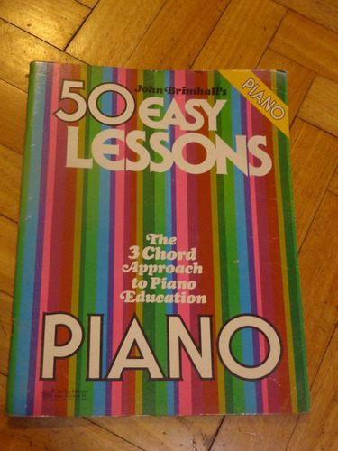 Piano. 50 Easy Lessons. John Brimhall. The 3 Chord Approach