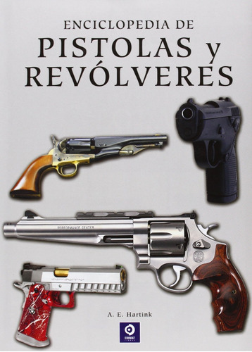 Enciclopedia De Pistolas Y Revolveres