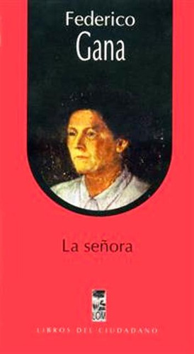 La Señora, De Gana Federico. Editorial Ediciones Lom, Tapa Blanda En Español, 1900