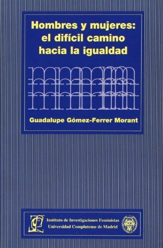 Hombres Y Mujeres - Hacia La Igualdad, Ferrer, Complutense 