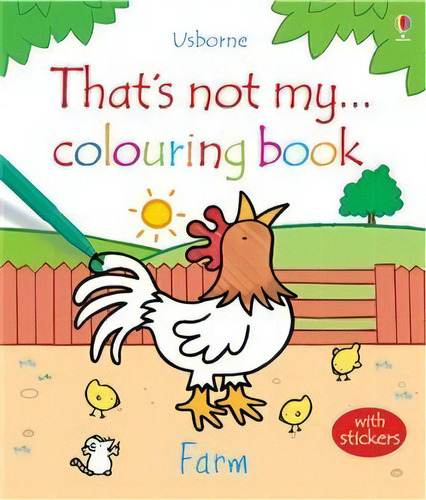 That's Not My Colouring Book:farm With Stickers **o, De Watt,fiona & Wells,rachel. Editorial Usborne Publishing En Inglés