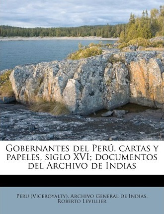 Libro Gobernantes Del Peru, Cartas Y Papeles, Siglo Xvi; ...