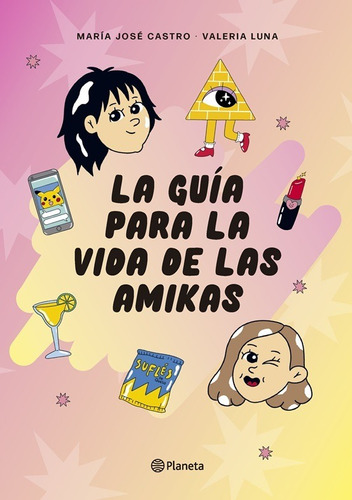 La Guia Para La Vida De Las Amikas - Castro; Luna