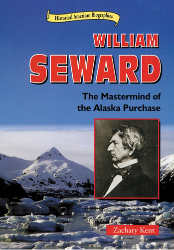 Libro: William Seward: The Mastermind Of The Alaska Purchase