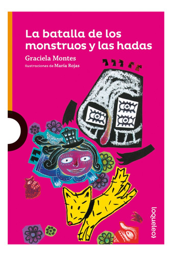 La Batalla De Los Monstruos Hadas Graciela Montes Loqueleo