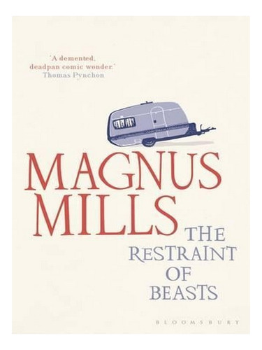 The Restraint Of Beasts (paperback) - Magnus Mills. Ew01