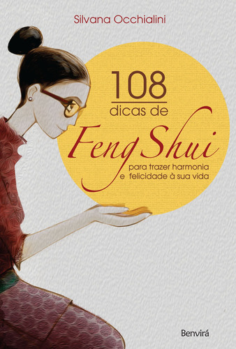 108 dicas de feng-shui: Para trazer harmonia e felicidade à sua vida, de Occhialini, Silvana. Editora Saraiva Educação S. A., capa mole em português, 2016