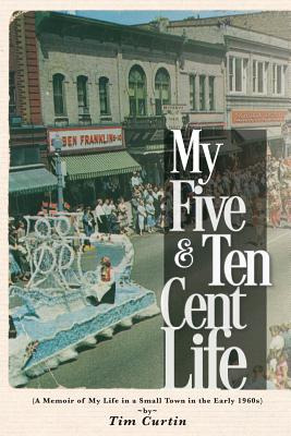 Libro  My Five & Ten Cent Life  - Curtin, Timothy P.