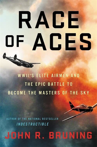 Book : Race Of Aces Wwiis Elite Airmen And The Epic Battle.