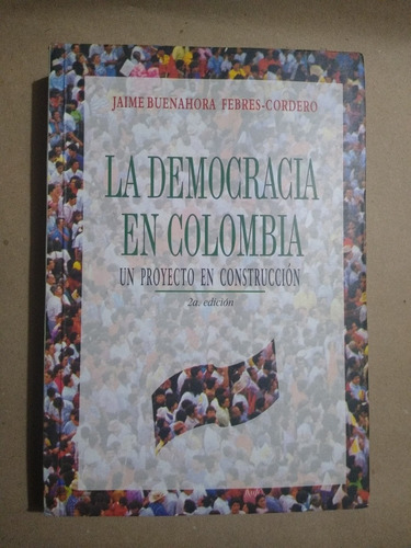 La Democracia En Colombia / Jaime Buenahora Febres-cordero