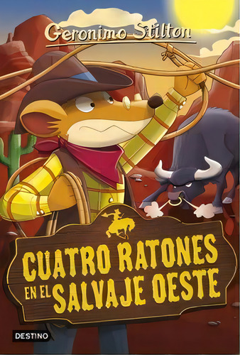 Cuatro Ratones En El Salvaje Oeste, De Stilton, Geronimo. Editorial Destino Infantil & Juvenil, Tapa Blanda En Español