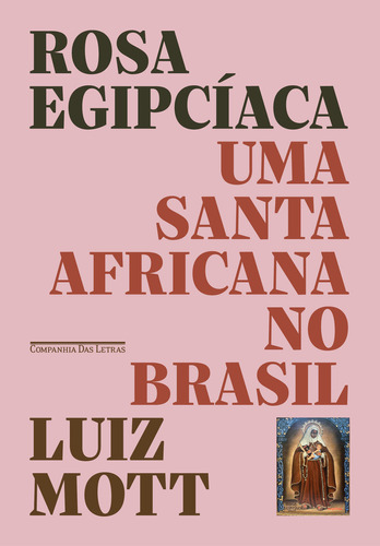 Rosa Egipcíaca: Rosa Egipcíaca, De Mott, Luiz. Editora Companhia Das Letras, Capa Mole, Edição 1 Em Português, 2023