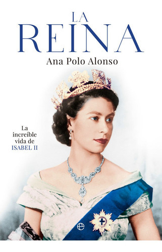 La Reina, De Polo Alonso, Ana. Editorial La Esfera De Los Libros, S.l., Tapa Blanda En Español