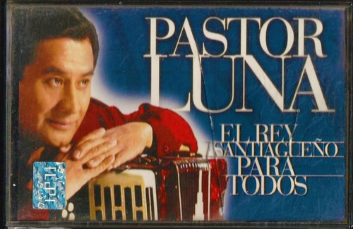 Pastor Luna - El Rey Santiagueño...(2000) Cassette Ex