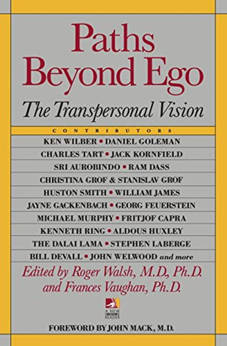 Paths Beyond Ego: Transpersonal Vision (new Consciousness Re