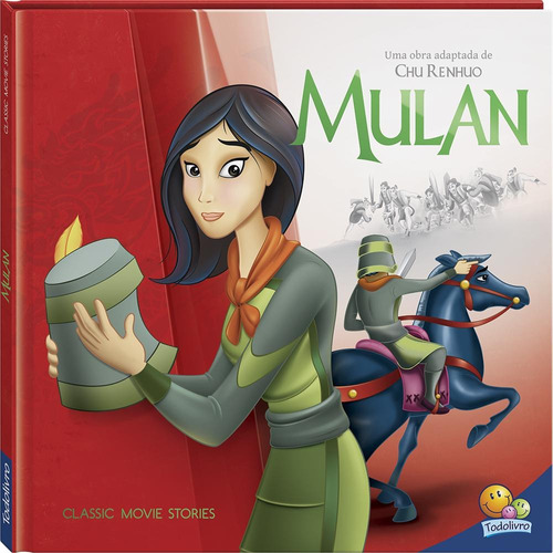 Classic MOVIE Stories: Mulan, de Belli, Roberto. Editora Todolivro Distribuidora Ltda., capa dura em português, 2019