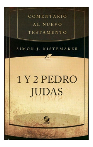 Comentario Al N.t 1 Y 2 Pedro Y Judas - Simon Kistemaker  