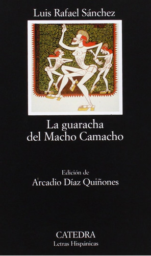 La Guaracha Del Macho Camacho. Ed. Cátedra. !!!