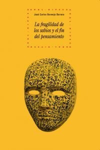 Libro La Fragilidad De Los Sabios Y El Fin Del Pensamiento