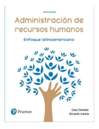 Administracion De Recursos Humanos. Enfoque Latinoamericano.
