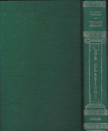 Los Clasicos Ciceron Y Seneca Tratados Morales