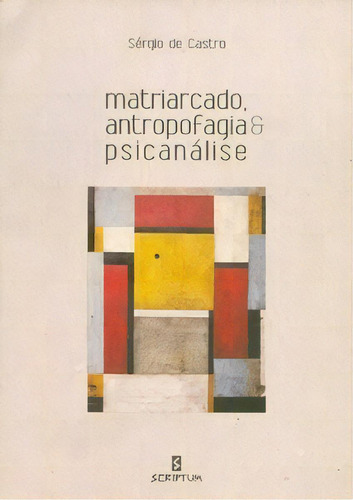 Matriarcado, Antropofagia & Psicanálise, De Castro De. Editora Scriptum Livros Em Português