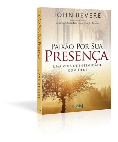 Paixão Por Sua Presença - John Bevere Livro, De John Bevere. Editora Edilan, Capa Mole Em Português, 2020 (Usado)