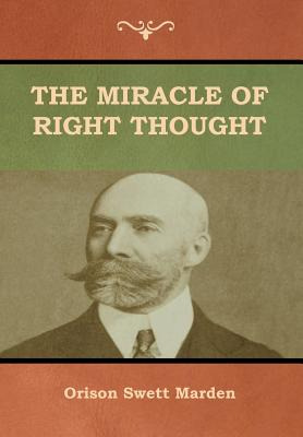 Libro The Miracle Of Right Thought - Marden, Orison Swett