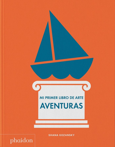 Libro Mi Primer Libro De Arte Aventuras - Gozansky,shana