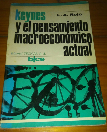 Keynes Y El Pensamiento Macroeconómico Actual - L. A. Rojo