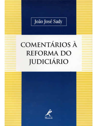 Comentários à reforma do judiciário, de Sady, João José. Editora Manole LTDA, capa mole em português, 2003