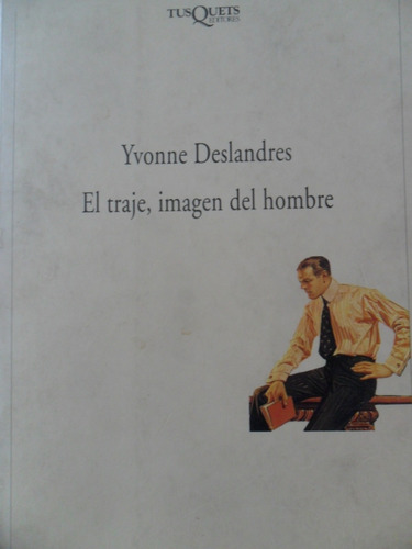 Yvonne Deslandres. El Traje, Imagen Del Hombre.
