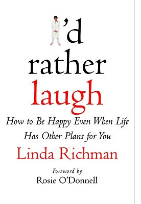 Libro I'd Rather Laugh: How To Be Happy Even When Life Ha...