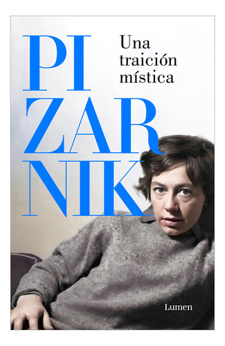Una Traicion Mistica, De Pizarnik, Alejandra. Editorial Lumen, Tapa Blanda En Español, 2024