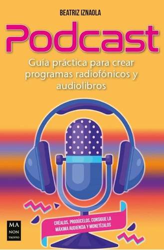 Podcast - Beatriz Iznaola, De Beatriz Iznaola. Editorial Manontroppo En Español