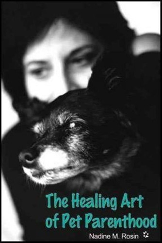 The Healing Art Of Pet Parenthood - Nadine M Rosin (paper...